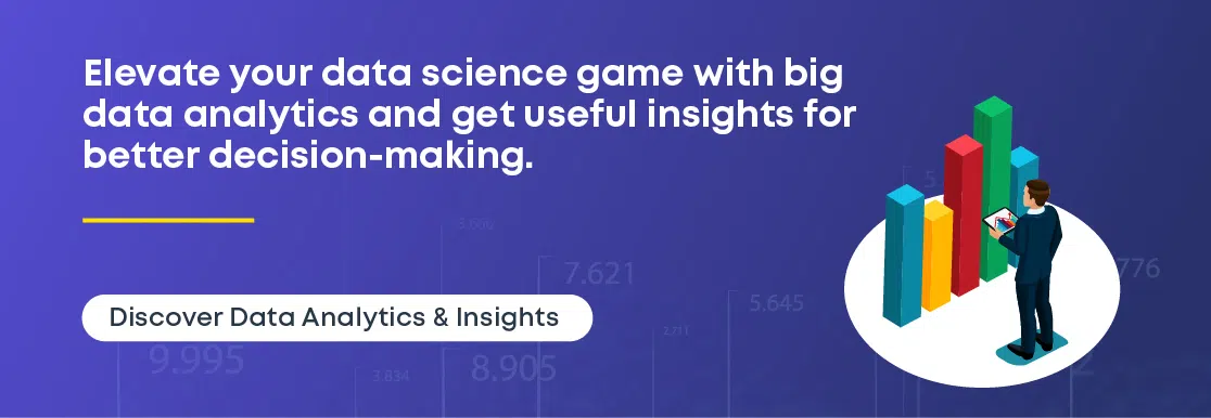 Big data analytics and insights